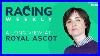 Racing-Weekly-An-Ante-Post-Look-At-Royal-Ascot-2023-With-Tanya-Stevenson-01-vjiv